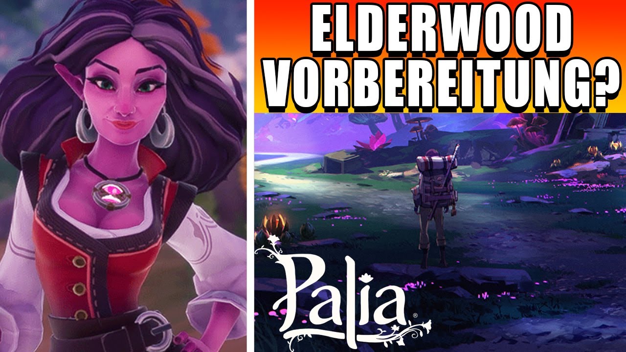 PALIA - ELDERWOOD: Vorbereitungen haben begonnen?! 😱🤯